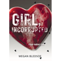 Girl, Incorrupted: a love-horror story - Hardcover