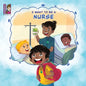 I Want To Be A Nurse - Paperback