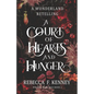 A Court of Hearts and Hunger: A Wonderland Retelling - Paperback