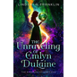 The Unraveling of Emlyn Dulaine: Volume 1 - Hardcover