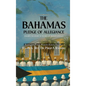 The Bahamas Pledge of Allegiance: Salute to Over 50 Years of Independence - Hardcover