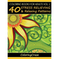 Coloring Books For Adults Volume 1: 40 Stress Relieving And Relaxing Patterns - Hardcover