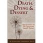 Death, Dying and Dessert: Reflections on Twenty Questions About Dying - Paperback