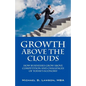 Growth Above the Clouds: How Businesses Grow Above Competition and Challenges of Todays Economy - Paperback