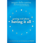 Getting Real about Having It All - Paperback