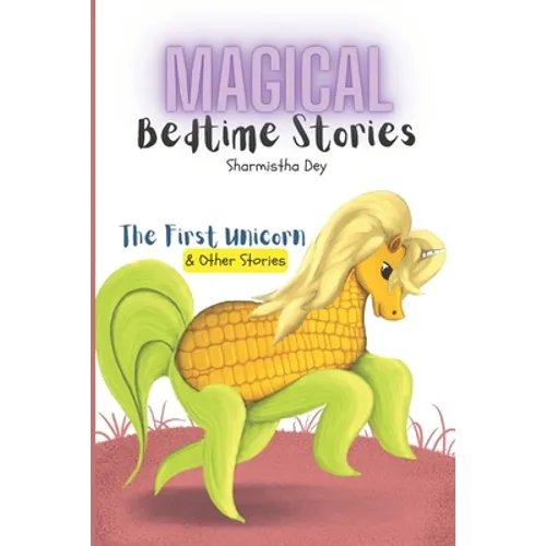 The First Unicorn & Other Stories - Magical Bedtime Stories (5-in-1): Five Minute Stories for Kids - Paperback