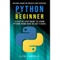 Python for Beginners: A Step-by-Step Guide to Learn Python from Zero in just 5 Days Includes Hands-on-Projects and Exercises - Paperback