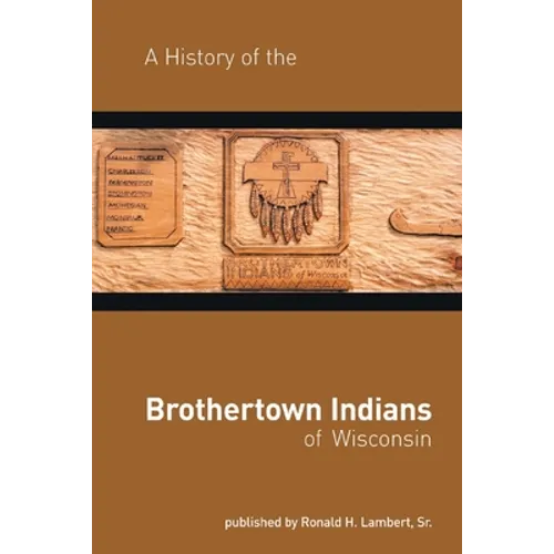 A History of the Brothertown Indians of Wisconsin - Paperback