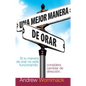 Una Mejor Manera de Orar: Si Tu Vida de Oracion No Esta Funcionando, Considera Cambiar de Direccion = A Better Way to Pray - Paperback