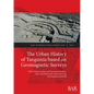 The Urban History of Tarquinia based on Geomagnetic Surveys - Paperback
