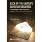Back-of-the-Envelope Quantum Mechanics: With Extensions to Many-Body Systems, Integrable PDEs, and Rare and Exotic Methods (Second Edition) - Hardcover