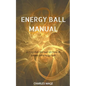 Energy Ball Manual - Paperback