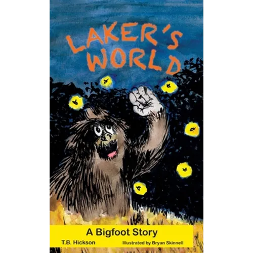 Laker's World, A Bigfoot Story - Hardcover