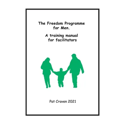 Freedom Programme for Men: A Manual for Facilitators - Paperback