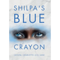 Shilpa's Blue Crayon - Hardcover