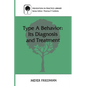 Type a Behavior: Its Diagnosis and Treatment - Paperback