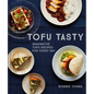 Tofu Tasty: Imaginative Tofu Recipes for Every Day - Hardcover