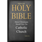 From The Holy Bible: How Christians Should View The Catholic Church - Paperback