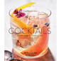 Cocktails: Modern Favorites to Make at Home - Hardcover
