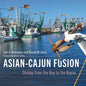 Asian-Cajun Fusion: Shrimp from the Bay to the Bayou - Hardcover