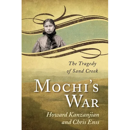 Mochi's War: The Tragedy of Sand Creek - Paperback