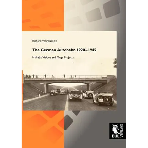 The German Autobahn 1920-1945: Hafraba Visions and Mega Projects - Paperback