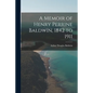 A Memoir of Henry Perrine Baldwin, 1842 to 1911 - Paperback