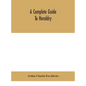 A complete guide to heraldry - Hardcover