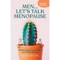 Men... Let's Talk Menopause: What's going on and what you can do about it - Paperback