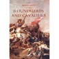 Army Lists of the Roundheads and Cavaliers, Containing the Names of the Officers in the Royal and Parliamentary Armies of 1642 - Hardcover