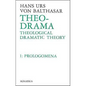 Theo-Drama: Theological Dramatic Theory Volume 1 - Hardcover