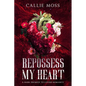 Repossess My Heart: A Dark Enemies to Lovers Romance - Paperback