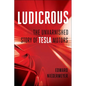 Ludicrous: The Unvarnished Story of Tesla Motors - Hardcover