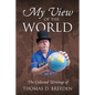 My View of the World: The Collected Writings of - Paperback