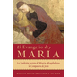 El Evangelio de María: La Tradición Secreta de María Magdalena, La Compañera de Jesús - Paperback