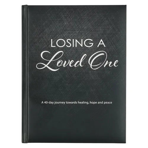 Losing a Loved One Devotional, a 40-Day Journey Towards Healing, Hope and Peace - Hardcover