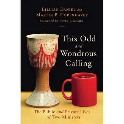 This Odd and Wondrous Calling: The Public and Private Lives of Two Ministers - Paperback
