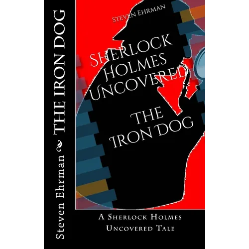 The Iron Dog: A Sherlock Holmes Uncovered Tale - Paperback