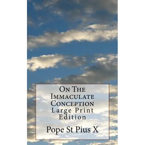 On The Immaculate Conception: Large Print Edition - Paperback