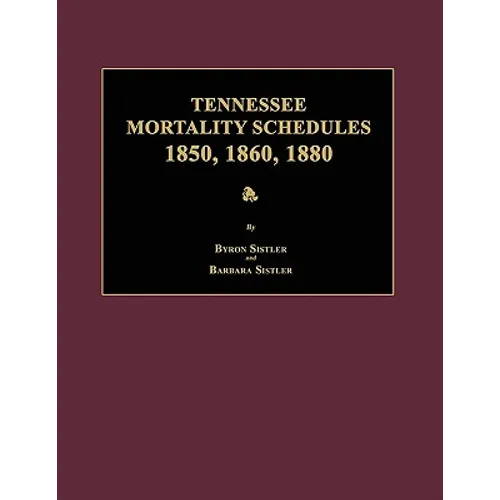 Tennessee Mortality Schedules 1850, 1860, 1880 - Paperback