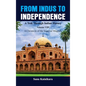 From Indus to Independence - A Trek Through Indian History: Vol VIII A Chronicle of the Imperial Mughals - Hardcover