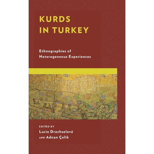 Kurds in Turkey: Ethnographies of Heterogeneous Experiences - Paperback