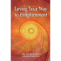 Loving Your Way to Enlightenment - Paperback