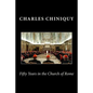 Fifty Years in the Church of Rome - Paperback