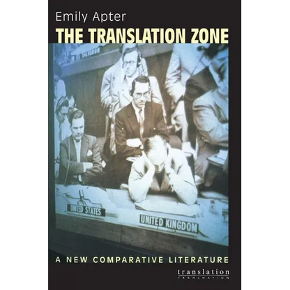 The Translation Zone: A New Comparative Literature - Paperback