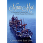 Nam Moi: A Young Girl's Story of Her Family's Escape from Vietnam - Paperback