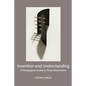 Invention and Understanding: A Pedagogical Guide to Three Dimensions - Paperback
