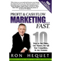 Profit and Cash Flow Marketing...Fast: 10 Ways to Out Think...Out Market...Out Sell Your Competition...In Any Economy - Hardcover