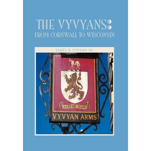 The Vyvyans: From Cornwall to Wisconsin - Hardcover