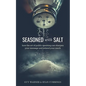 Seasoned with Salt: how the art of public speaking can sharpen your message and extend your reach - Paperback